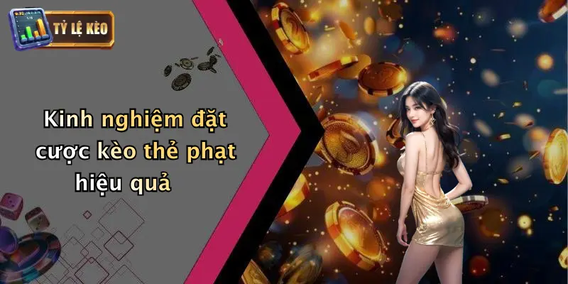 Kinh nghiệm đặt cược kèo thẻ phạt hiệu quả