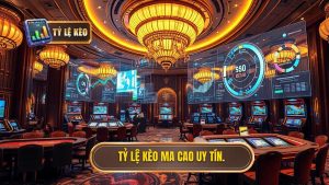 Tỷ lệ kèo ma cao